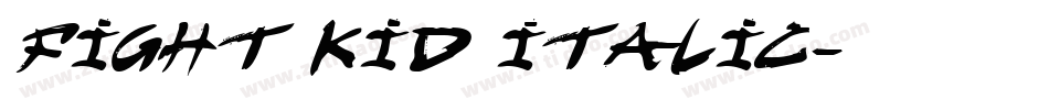 fight kid Italic字体转换